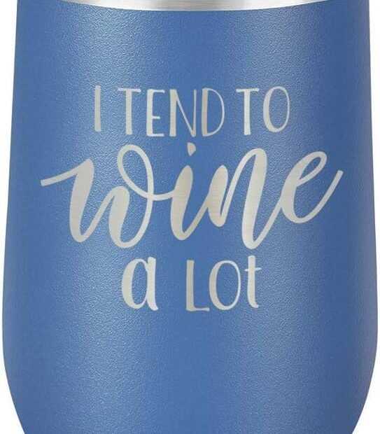 Sip in Style: The I TEND TO WINE A LOT Stemless Wine Glass Review
